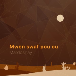 Mwen swaf pou ou