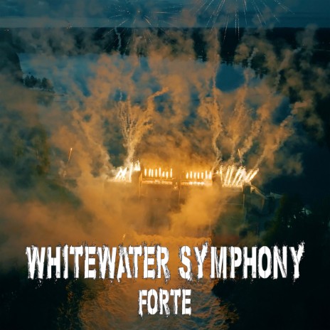 Whitewater Symphony (Forte) | Boomplay Music