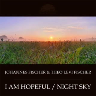 I Am Hopeful / Night Sky