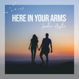 Here In Your Arms (Acoustic Version)