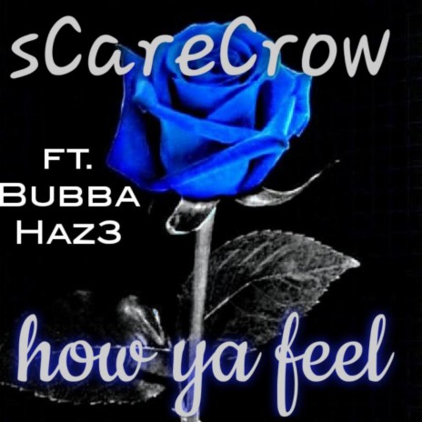 How Ya Feel ft. BubbaHaz3 | Boomplay Music