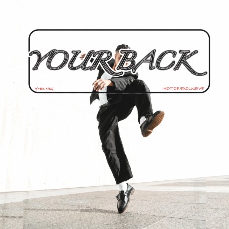 Your Back ft. Hotice Exclusive | Boomplay Music