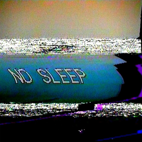 No Sleep | Boomplay Music