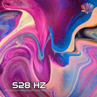 Solfeggio Frequency For Miracles (528 Hz)