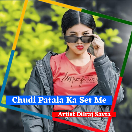 Chudi Patala Ka Set Me | Boomplay Music