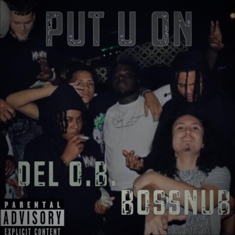 PUT U ON ft. BossNub | Boomplay Music