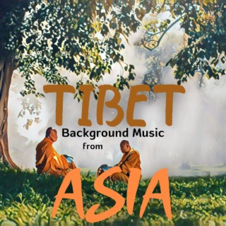 Tibet: Background Music from Asia: Singing Bowls and Tibetan Monks