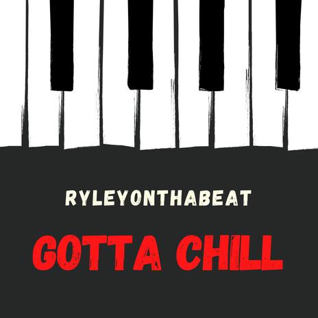 Gotta Chill (Instrumental) | Boomplay Music