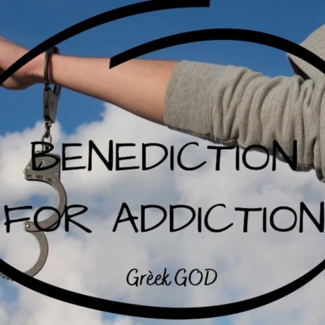 Benediction For Addiction | Boomplay Music