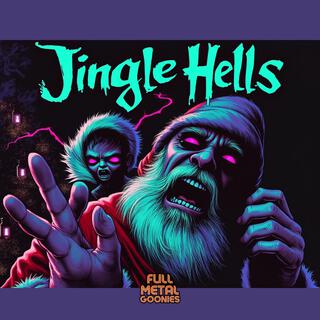 Jingle Hells (A Full Metal Goonies Christmas)