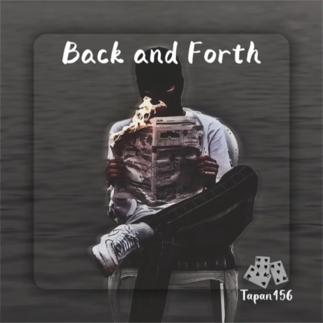 Back and Forth ft. Tapan456 | Boomplay Music