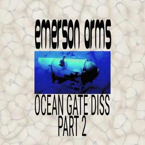 Ocean Gate Diss part 2 | Boomplay Music