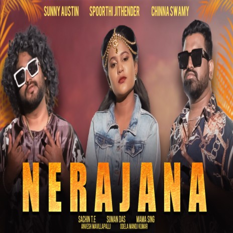 Nerajana ft. Spoorthi Jithender & Chinna Swamy | Boomplay Music