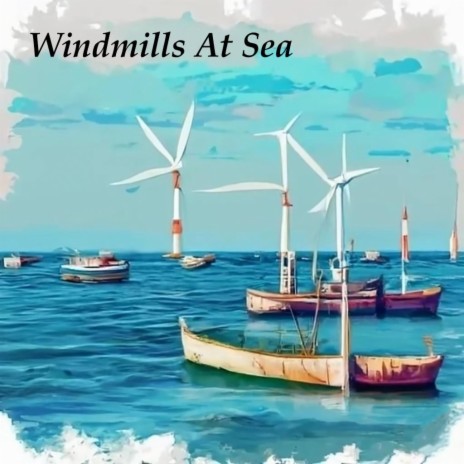 Windmills At Sea