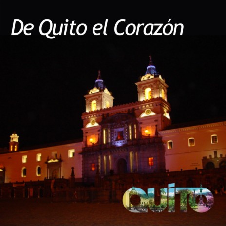 De Quito el Corazón ft. Camila Terán, Fernando Pacheco & Martín Terán | Boomplay Music