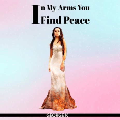 In My Arms You Find Peace | Boomplay Music