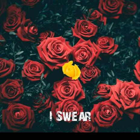 I Swear | Boomplay Music