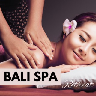 Bali Spa Retreat: Balinese Wellness Music for Tropical Bathhouse Experience