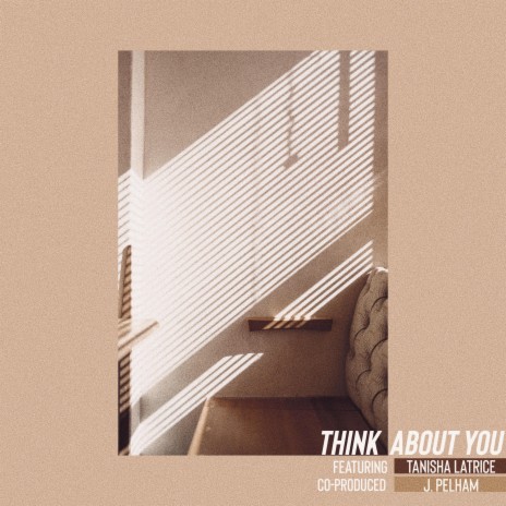 Think About You ft. Tanisha Latrice & Justin Pelham | Boomplay Music