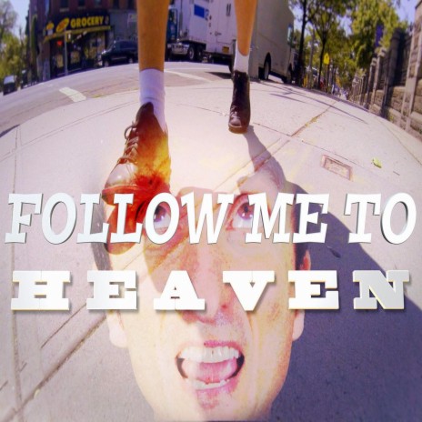 Follow Me to Heaven | Boomplay Music