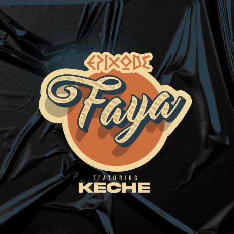 Faya ft. keche | Boomplay Music