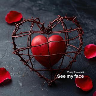 See my face lyrics | Boomplay Music