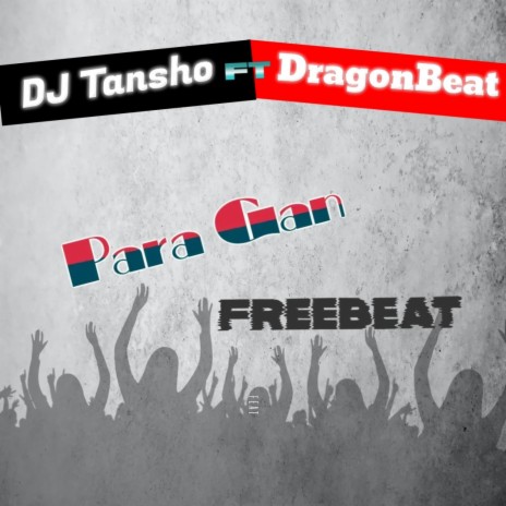 Para Gan FreeBeat ft. Dragon Beatz | Boomplay Music