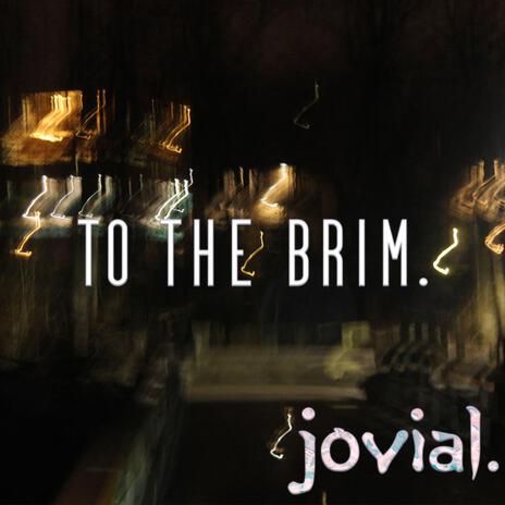 To The Brim | Boomplay Music