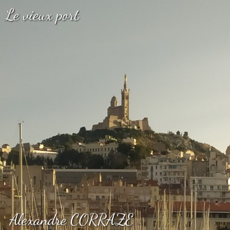 Le vieux port | Boomplay Music