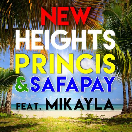 New Heights ft. Mikayla & Safapay | Boomplay Music