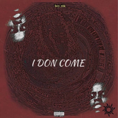 I DON COME | Boomplay Music