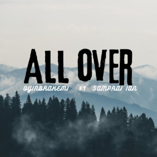 All Over ft. SAMPRAIZ Ian lyrics | Boomplay Music