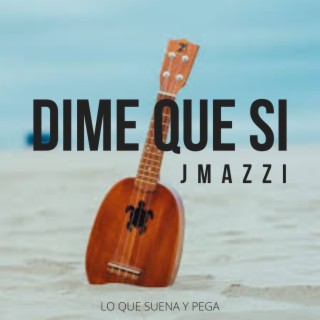 Dime Que Si