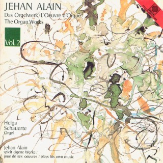 Jehan Alain: Das Orgelwerk, Vol. 2 (Schauerte, Helga)