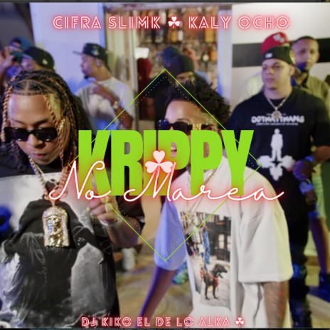 krippy no marea ft. kaly ocho | Boomplay Music