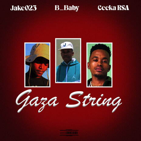 Gaza String ft. Ceeka RSA & Jake023 | Boomplay Music