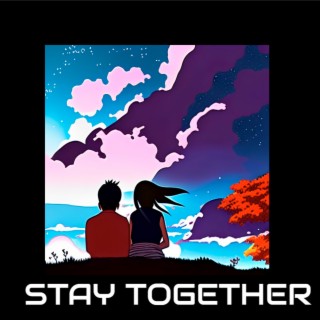 Stay Together