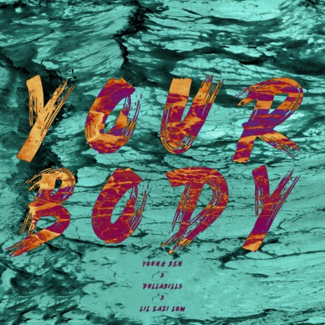 Your Body ft. DullaBills & LilEazi Low