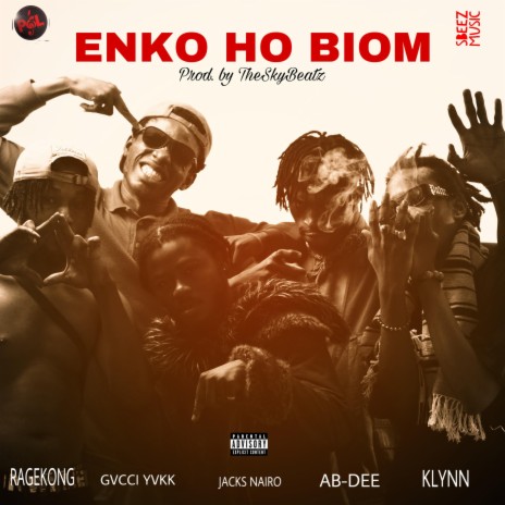 ENKO HO BIOM (Don't Go There) ft. Abdee, Klynn, Jacks Nairo, Rage Kong & Gucci Yvkk | Boomplay Music