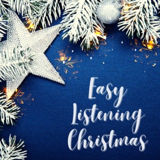 Easy Listening Christmas: Jazzy, Bossa and Piano Music for Holidays