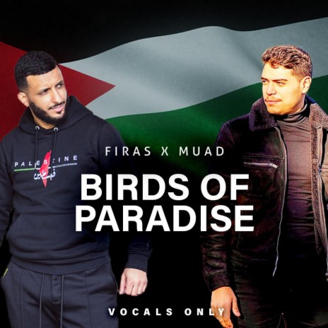 Birds Of Paradise (Vocals Only) ft. Muad | Boomplay Music