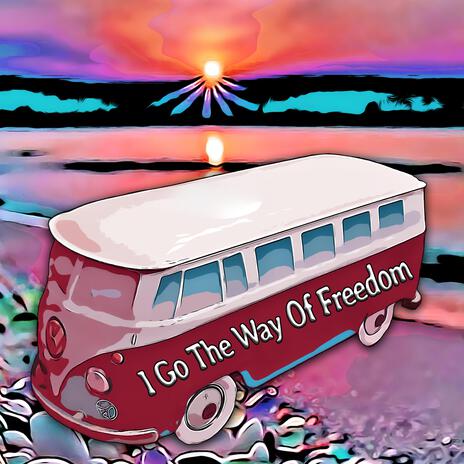 I Go The Way Of Freedom | Boomplay Music