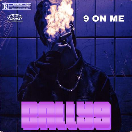 9 ON ME | Boomplay Music