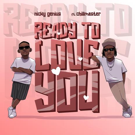 Ready To Love You ft. Chillmaster Music | Boomplay Music