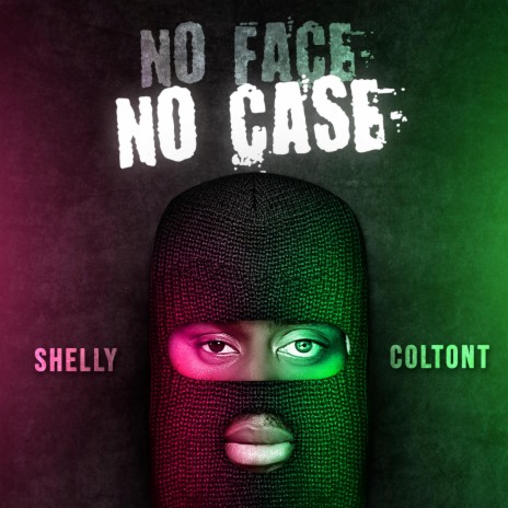 No Face No Case ft. Shelly & Colton T | Boomplay Music