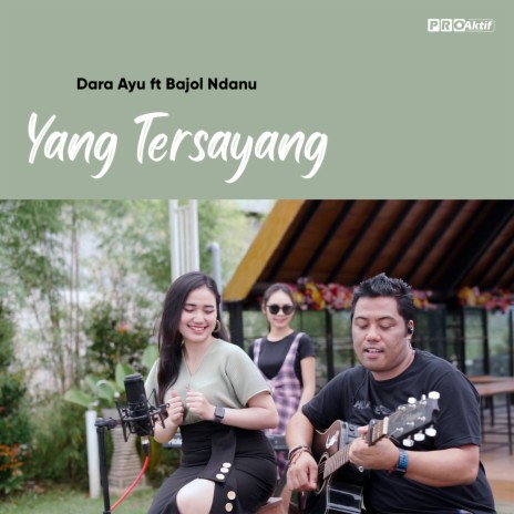 Yang Tersayang ft. Bajol Ndanu | Boomplay Music