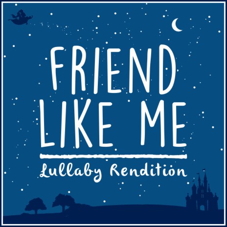 Friend Like Me (from 'Aladdin') (Lullaby Rendition) | Boomplay Music