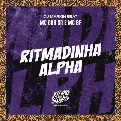 Ritmadinha Alpha ft. MC BF & DJ Markin Beat | Boomplay Music