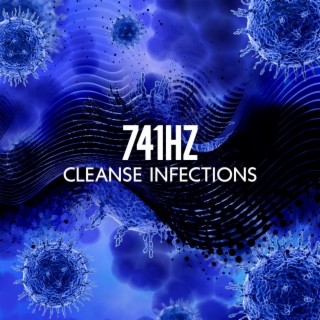 741Hz: Cleanse Infections - Dissolve Toxins, Aura Cleanse, Boost Immune System, Meditation Sleep