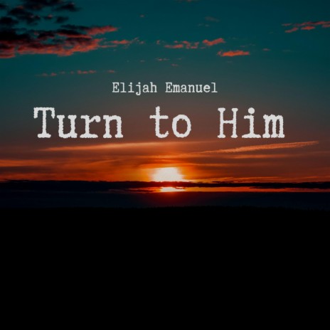 Turn to Him